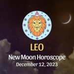 Leo - New Moon Horoscope December 12, 2023