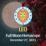 Leo - Full Moon Horoscope December 27, 2023