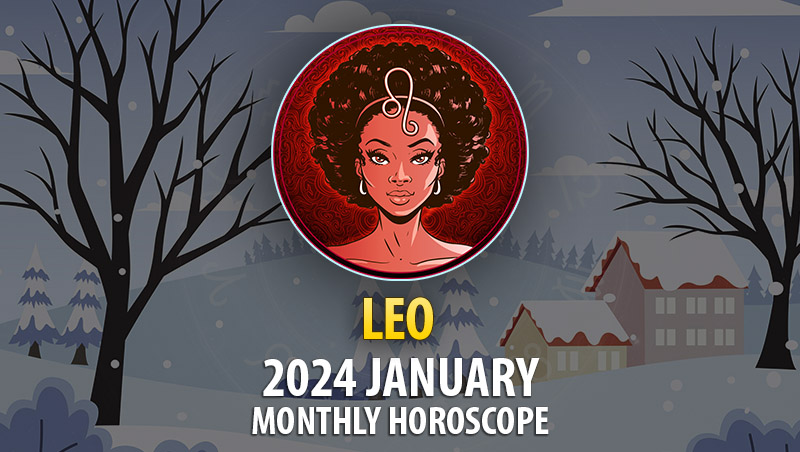 Leo - 2024 January Monthly Horoscope