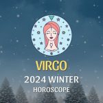 Virgo - 2024 Winter Horoscope