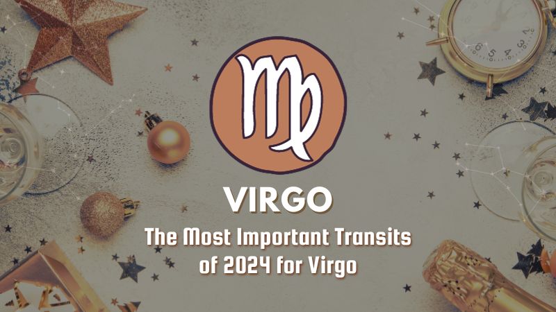 The Most Important Transits of 2024 For Virgo