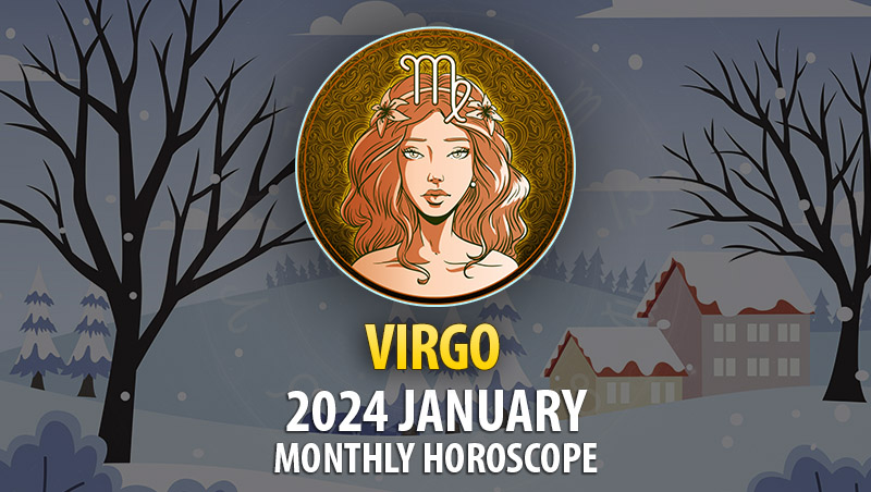 Virgo - 2024 January Monthly Horoscope