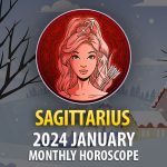 Sagittarius - 2024 January Monthly Horoscope