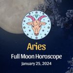 Aries - Full Moon Horoscope January 25, 2024