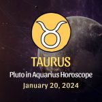 Taurus - Pluto in Aquarius Horoscope