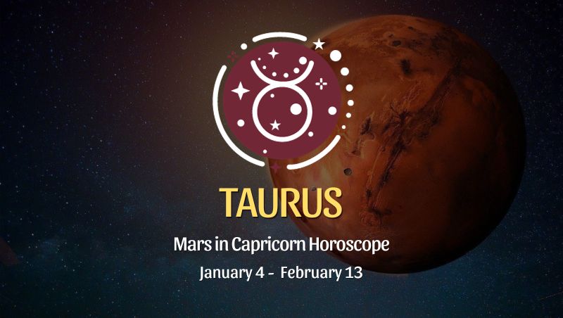 Taurus - Mars in Capricorn Horoscope