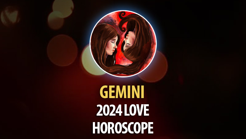 Gemini - 2024 Love Horoscope