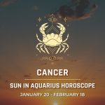 Cancer - Sun in Aquarius Horoscope | Jan 20 - Feb 18, 2024