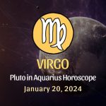Virgo - Pluto in Aquarius Horoscope
