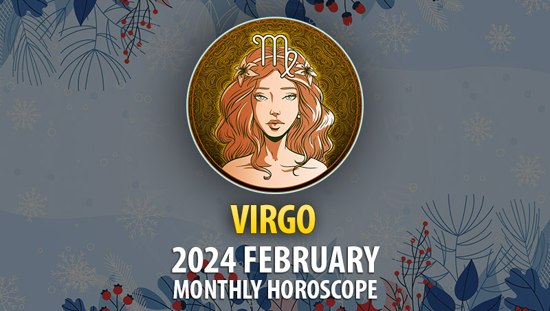 February 2024: A Virgo's Flourishing Ground