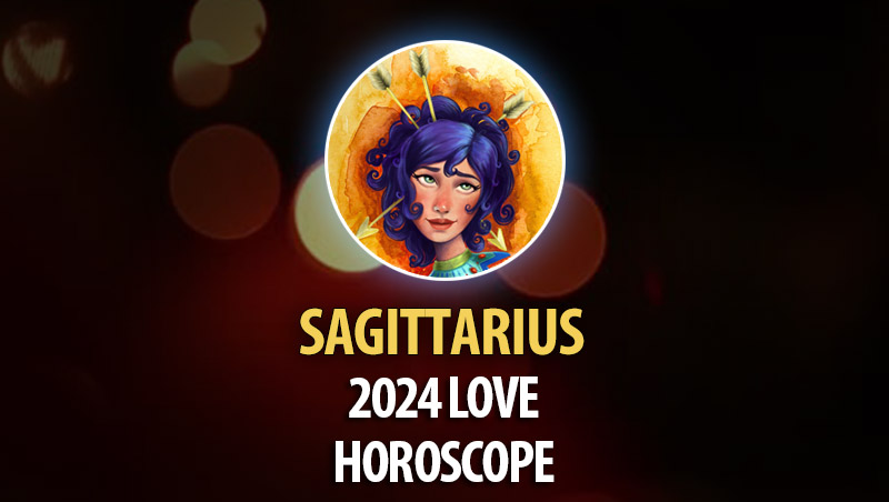 Sagittarius - 2024 Love Horoscope