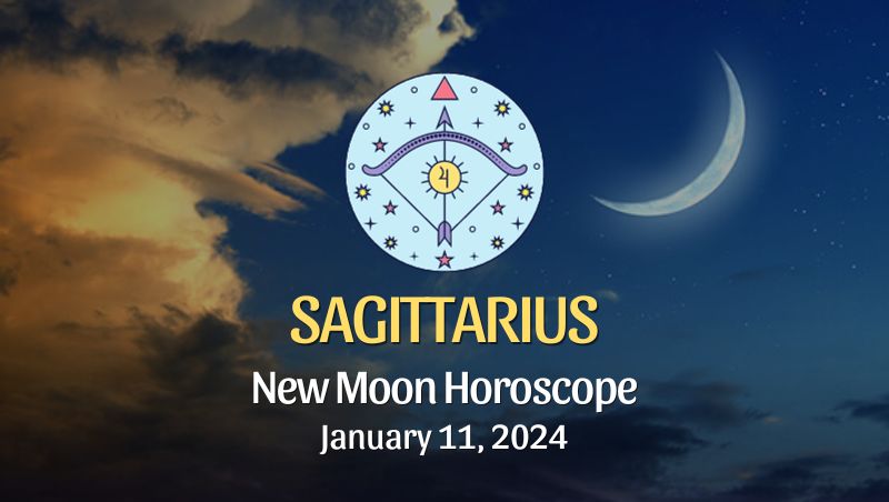 Sagittarius - New Moon Horoscope January 11, 2024