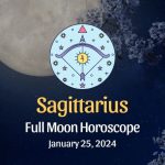 Sagittarius - Full Moon Horoscope January 25, 2024