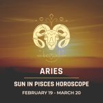 Aries - Sun in Pisces Horoscope