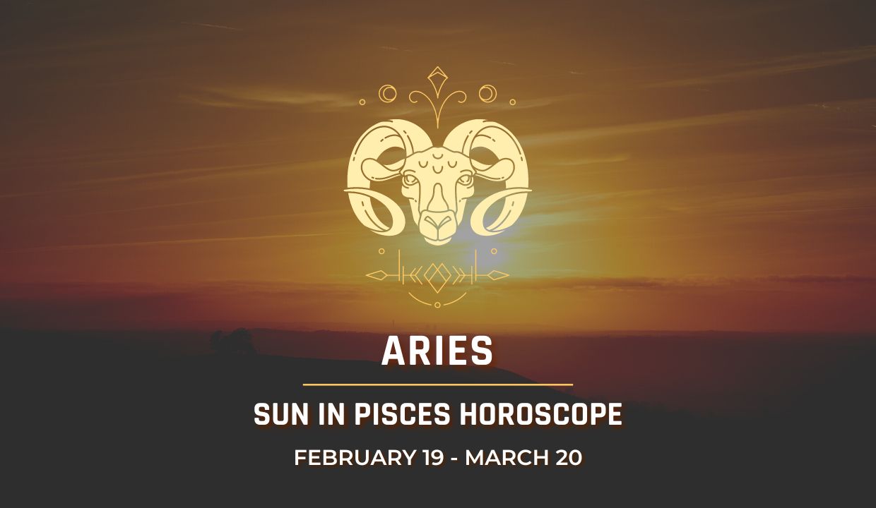 Aries - Sun in Pisces Horoscope