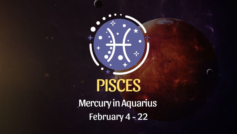 Pisces- Mercury in Aquarius Horoscope