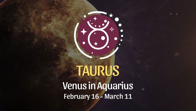 Taurus - Venus in Aquarius Horoscope