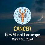 Cancer - New Moon Horoscope March 10, 2024