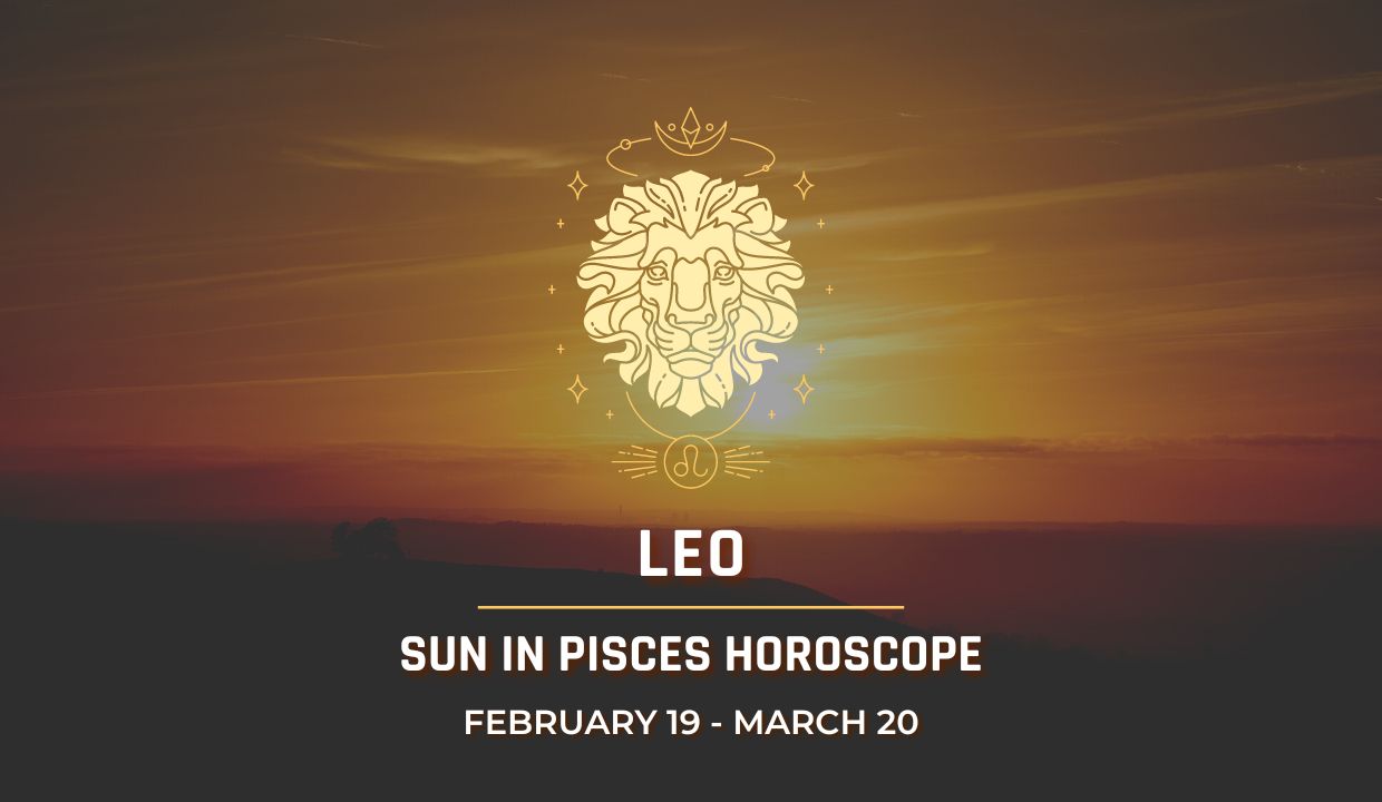 Leo - Sun in Pisces Horoscope