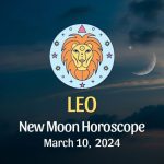 Leo - New Moon Horoscope March 10, 2024