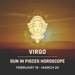 Virgo - Sun in Pisces Horoscope