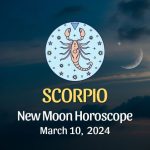 Scorpio - New Moon Horoscope March 10, 2024