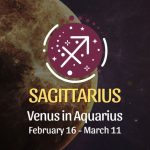 Sagittarius - Venus in Aquarius Horoscope