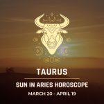 Taurus - Sun in Aries Horoscope
