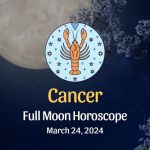 Cancer - Full Moon Horoscope March 24, 2024
