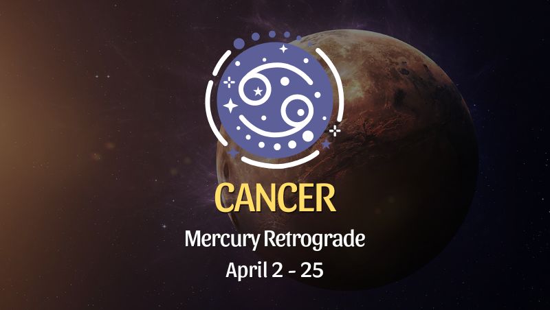 Cancer - Mercury Retrograde Horoscope
