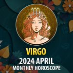 Virgo - 2024 April Monthly Horoscope