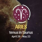 Aries - Venus in Taurus April 29, 2024