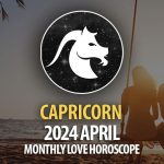 Capricorn - 2024 April Monthly Love Horoscope