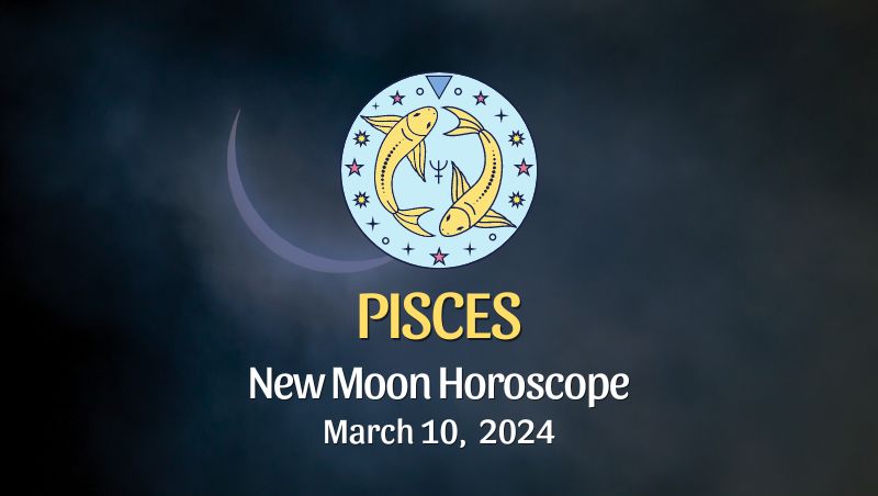 Pisces - New Moon & Solar Eclipse Horoscope