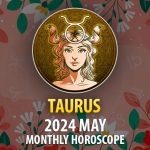 Taurus - 2024 May Monthly Horoscope