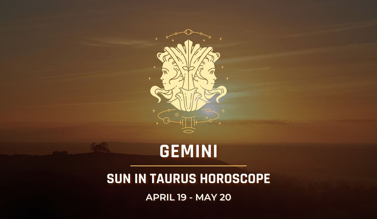 Gemini - Sun in Taurus Horoscope