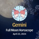 Gemini - Full Moon Horoscope April 23, 2024