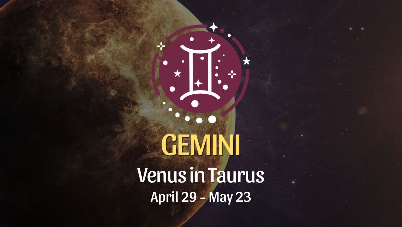 Gemini - Venus in Taurus April 29, 2024