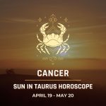 Cancer - Sun in Taurus Horoscope