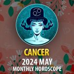 Cancer - 2024 May Monthly Horoscope