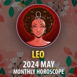 Leo - 2024 May Monthly Horoscope