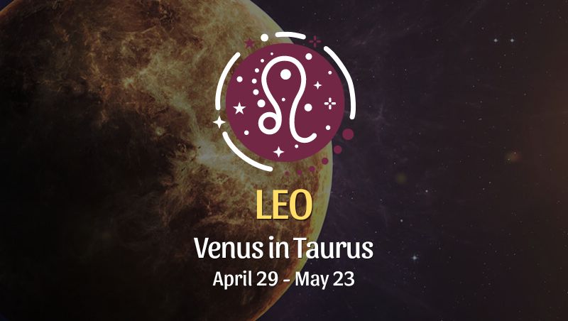Leo - Venus in Taurus April 29, 2024