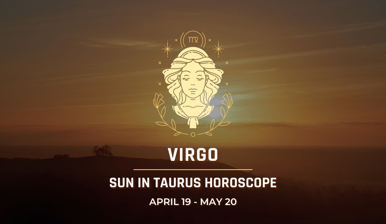 Virgo - Sun in Taurus Horoscope