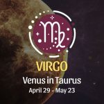 Virgo - Venus in Taurus April 29, 2024