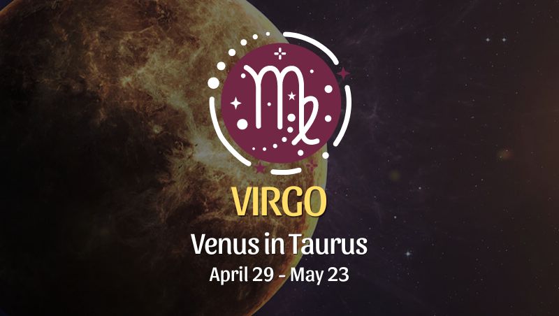 Virgo - Venus in Taurus April 29, 2024