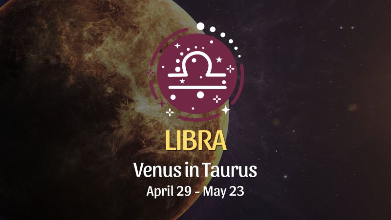 Libra - Venus in Taurus April 29, 2024
