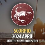 Scorpio - 2024 April Monthly Love Horoscope