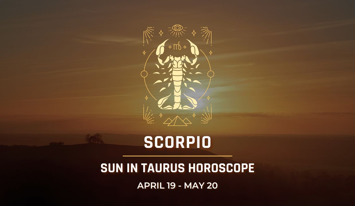 Scorpio - Sun in Taurus Horoscope