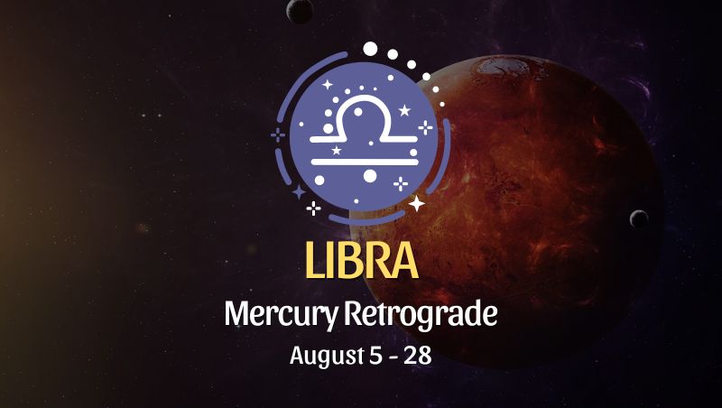 Libra: Mercury Retrograde Horoscope - August 5 - 28