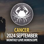 Cancer: 2024 September Monthly Love Horoscope